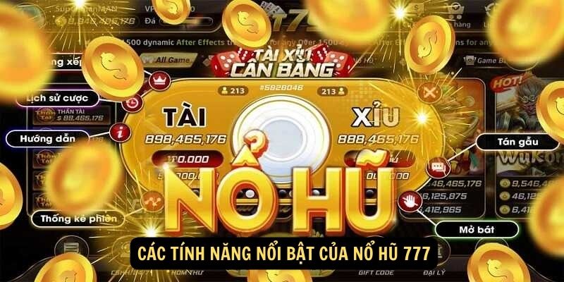 Các tính năng nổi bật của nổ hũ 777