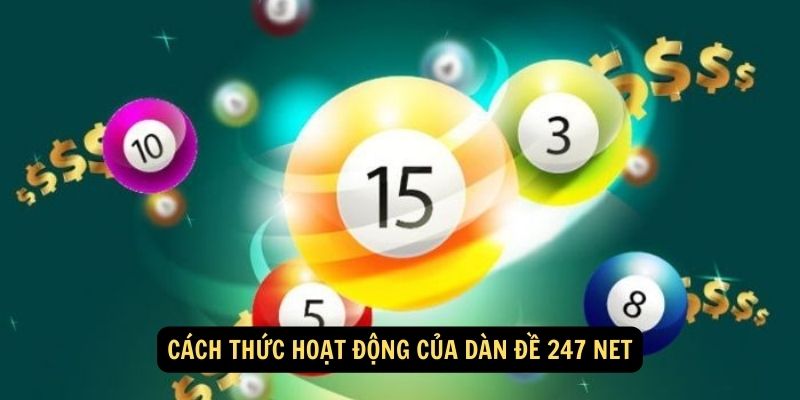 Cách thức hoạt động của dàn đề 247 net