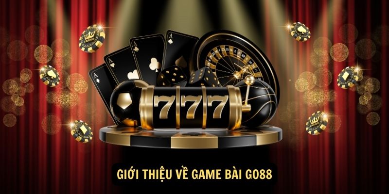 Giới Thiệu Về Game Bài Go88