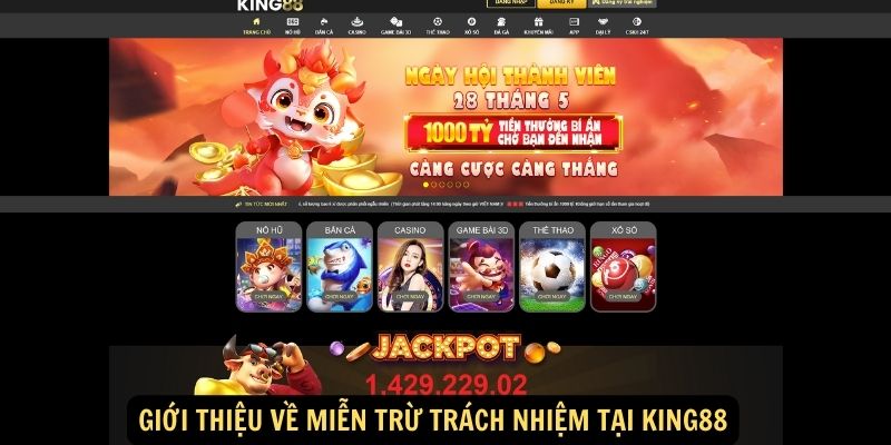 Giới thiệu về Miễn Trừ Trách Nhiệm tại King88