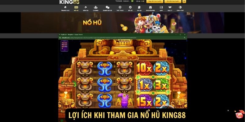 Lợi ích khi tham gia Nổ hũ King88