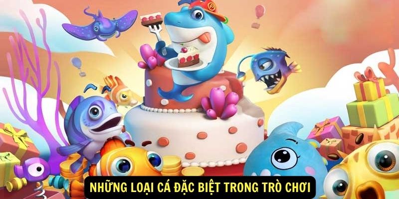 Nhung loai ca dac biet trong tro choi 1